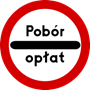 Znak B-32f Stój – pobór opłat
